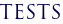 TESTS
